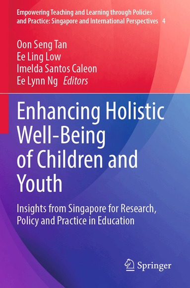 Oon Seng Tan, Ee Ling Low, Imelda Santos Caleon, Ee Lynn Ng - Enhancing Holistic Well-Being of Children and Youth, Häftad