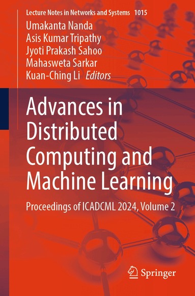 Umakanta Nanda, Asis Kumar Tripathy, Jyoti Prakash Sahoo, Mahasweta Sarkar, Kuan-Ching Li - Advances in Distributed Computing and Machine Learning, Häftad
