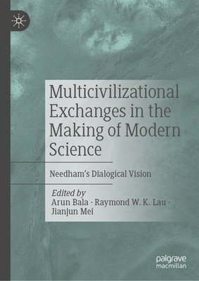 Multicivilizational Exchanges in the Making of Modern Science 1