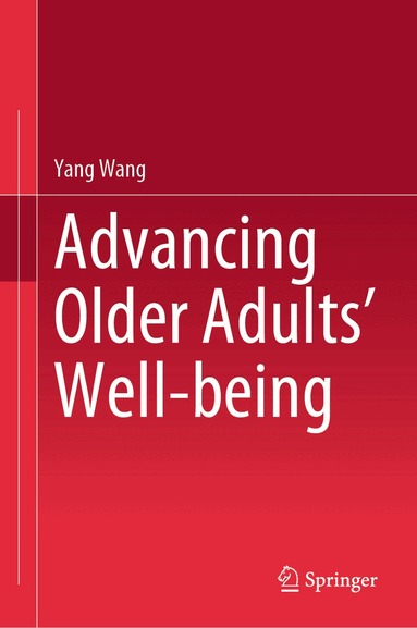 Yang Wang - Advancing Older Adults' Well-being, Inbunden