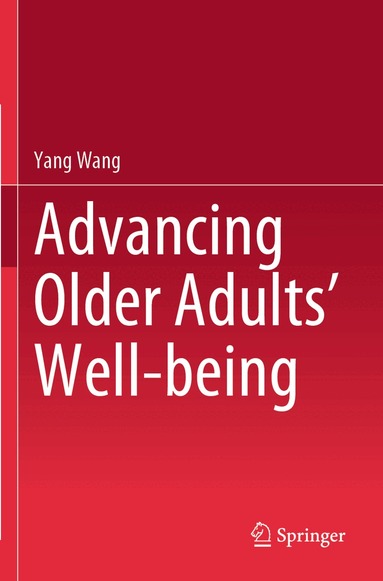 Yang Wang - Advancing Older Adults' Well-being, Häftad