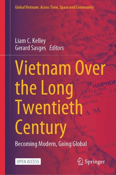 Liam C. Kelley, Gerard Sasges - Vietnam Over the Long Twentieth Century, Inbunden