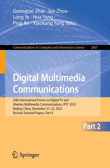 Guangtao Zhai, Jun Zhou, Long Ye, Hua Yang, Ping An, Xiaokang Yang - Digital Multimedia Communications, Häftad