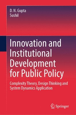 D. N. Gupta, Sushil - Innovation and Institutional Development for Public Policy, Inbunden
