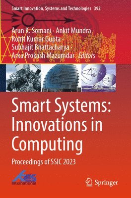 Arun K. Somani, Ankit Mundra, Rohit Kumar Gupta, Subhajit Bhattacharya, Arka Prokash Mazumdar - Smart Systems: Innovations in Computing, Häftad