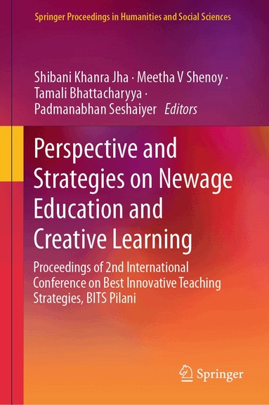 Shibani Khanra Jha, Meetha V Shenoy, Tamali Bhattacharyya, Padmanabhan Seshaiyer - Perspective and Strategies on Newage Education and Creative Learning, Inbunden