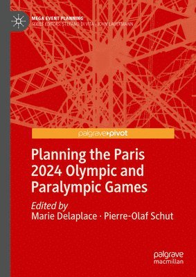 Marie Delaplace, Pierre-Olaf Schut - Planning the Paris 2024 Olympic and Paralympic Games, Inbunden