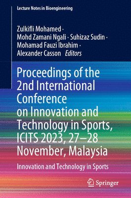 bokomslag Proceedings of the 2nd International Conference on Innovation and Technology in Sports, ICITS 2023, 2728 November, Malaysia