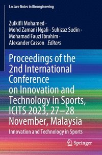 bokomslag Proceedings of the 2nd International Conference on Innovation and Technology in Sports, ICITS 2023, 27-28 November, Malaysia