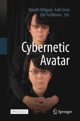 Hiroshi Ishiguro, Fuki Ueno, Eiki Tachibana - Cybernetic Avatar, Inbunden