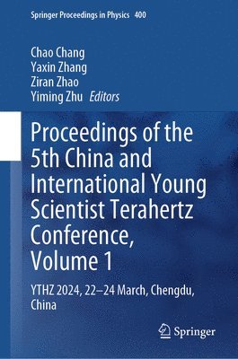 Chao Chang, Yaxin Zhang, Ziran Zhao, Yiming Zhu - Proceedings of the 5th China and International Young Scientist Terahertz Conference, Volume 1, Inbunden