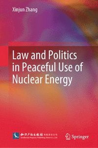 bokomslag Law and Politics in Peaceful Use of Nuclear Energy