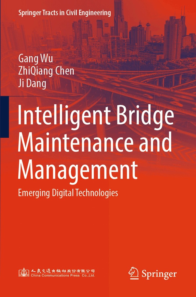 Gang Wu, ZhiQiang Chen, Ji Dang - Intelligent Bridge Maintenance and Management, Häftad