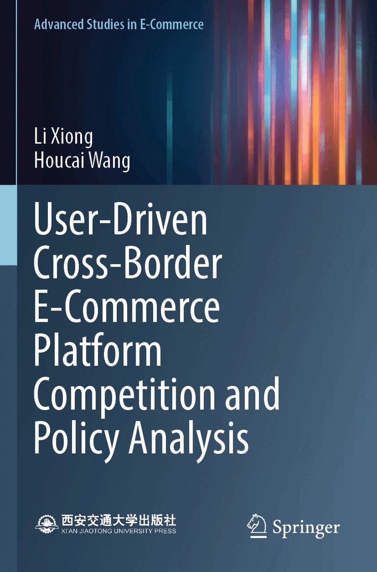 Li Xiong, Houcai Wang - User-Driven Cross-Border E-Commerce Platform Competition and Policy Analysis, Häftad. Tillgänglighet: Lägg i varukorg