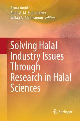 bokomslag Solving Halal Industry Issues Through Research in Halal Sciences