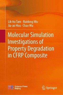 Molecular Simulation Investigations of Property Degradation in CFRP Composite 1