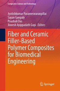 bokomslag Fiber and Ceramic Filler-Based Polymer Composites for Biomedical Engineering