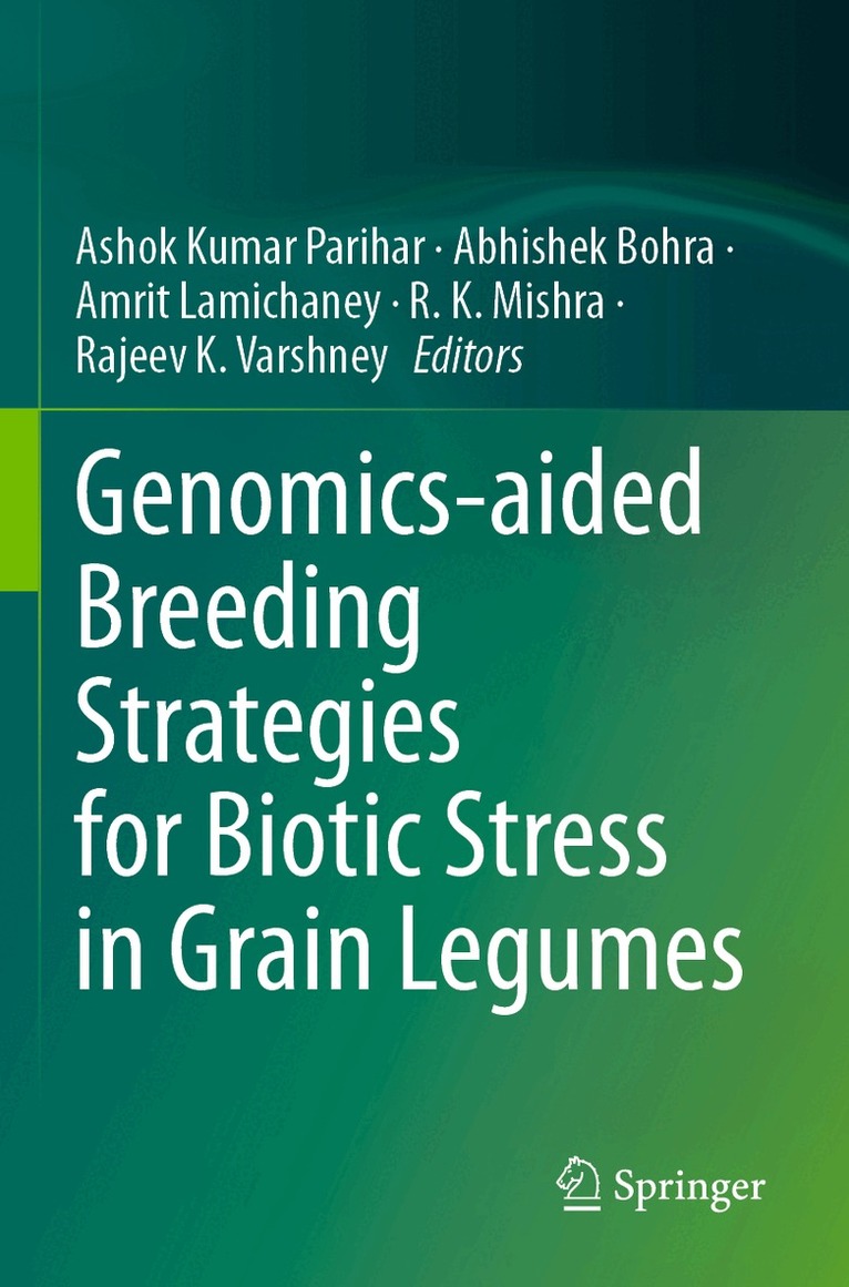Ashok Kumar Parihar, Abhishek Bohra, Amrit Lamichaney, R.K. Mishra, Rajeev K. Varshney - Genomics-aided Breeding Strategies for Biotic Stress in Grain Legumes, Häftad