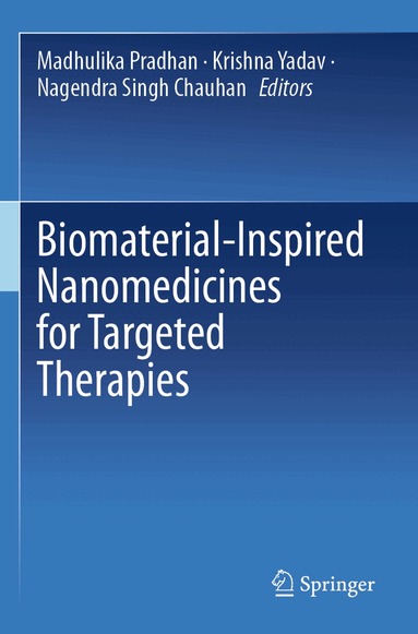 Madhulika Pradhan, Krishna Yadav, Nagendra Singh Chauhan - Biomaterial-Inspired Nanomedicines for Targeted Therapies, Häftad