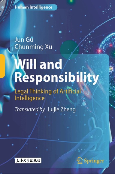 Jun Gu, Chunming Xu - Will and Responsibility, Inbunden