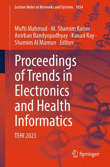 Mufti Mahmud, M. Shamim Kaiser, Anirban Bandyopadhyay, Kanad Ray, Shamim Al Mamun - Proceedings of Trends in Electronics and Health Informatics, Häftad