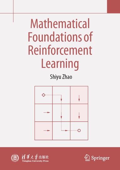 Shiyu Zhao - Mathematical Foundations of Reinforcement Learning, Inbunden
