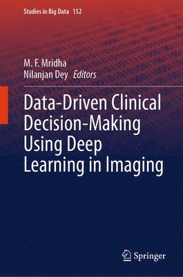 Data-Driven Clinical Decision-Making Using Deep Learning in Imaging 1