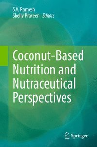 bokomslag Coconut-Based Nutrition and Nutraceutical Perspectives