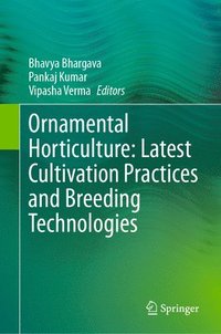 bokomslag Ornamental Horticulture: Latest Cultivation Practices and Breeding Technologies