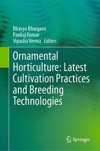 bokomslag Ornamental Horticulture: Latest Cultivation Practices and Breeding Technologies