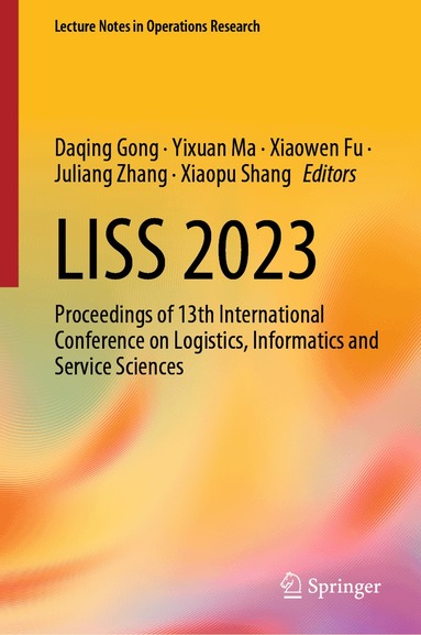 Daqing Gong, Yixuan Ma, Xiaowen Fu, Juliang Zhang, Xiaopu Shang - LISS 2023, Inbunden