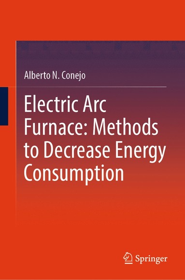 bokomslag Electric Arc Furnace: Methods to Decrease Energy Consumption