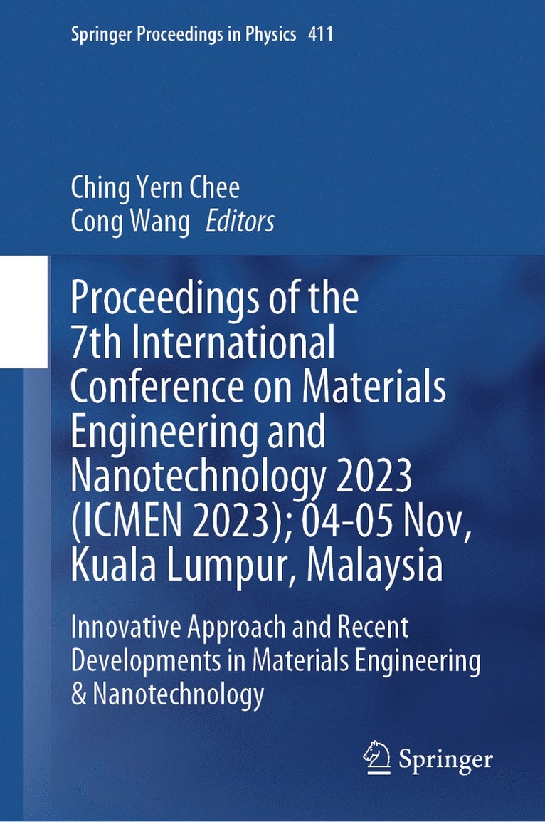 Ching Yern Chee, Cong Wang - Proceedings of the 7th International Conference on Materials Engineering and Nanotechnology 2023 (ICMEN 2023); 04-05 Nov, Kuala Lumpur, Malaysia, Inbunden