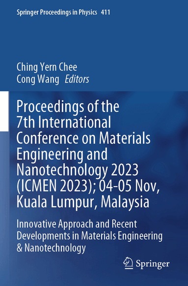Ching Yern Chee, Cong Wang - Proceedings of the 7th International Conference on Materials Engineering and Nanotechnology 2023 (ICMEN 2023); 04-05 Nov, Kuala Lumpur, Malaysia, Häftad
