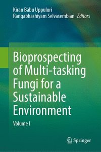 bokomslag Bioprospecting of Multi-tasking Fungi for a Sustainable Environment