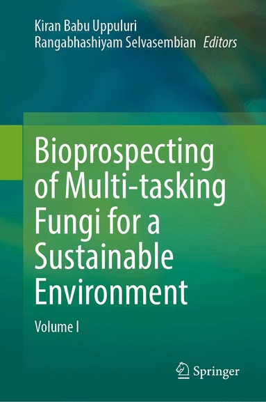Kiran Babu Uppuluri, Rangabhashiyam Selvasembian - Bioprospecting of Multi-tasking Fungi for a Sustainable Environment, Inbunden