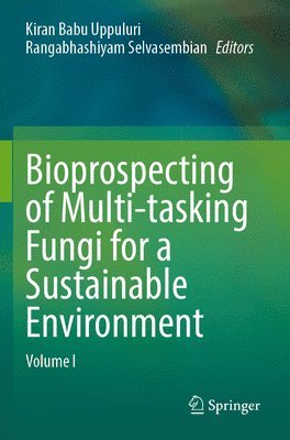 Bioprospecting of Multi-tasking Fungi for a Sustainable Environment