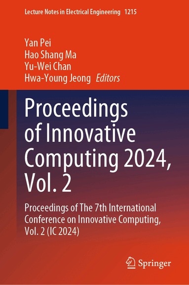 Yan Pei, Hao Shang Ma, Yu-Wei Chan, Hwa-Young Jeong - Proceedings of Innovative Computing 2024, Vol. 2, Inbunden