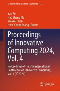 bokomslag Proceedings of Innovative Computing 2024, Vol. 4