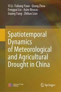bokomslag Spatiotemporal Dynamics of Meteorological and Agricultural Drought in China