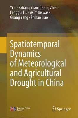 Spatiotemporal Dynamics of Meteorological and Agricultural Drought in China 1