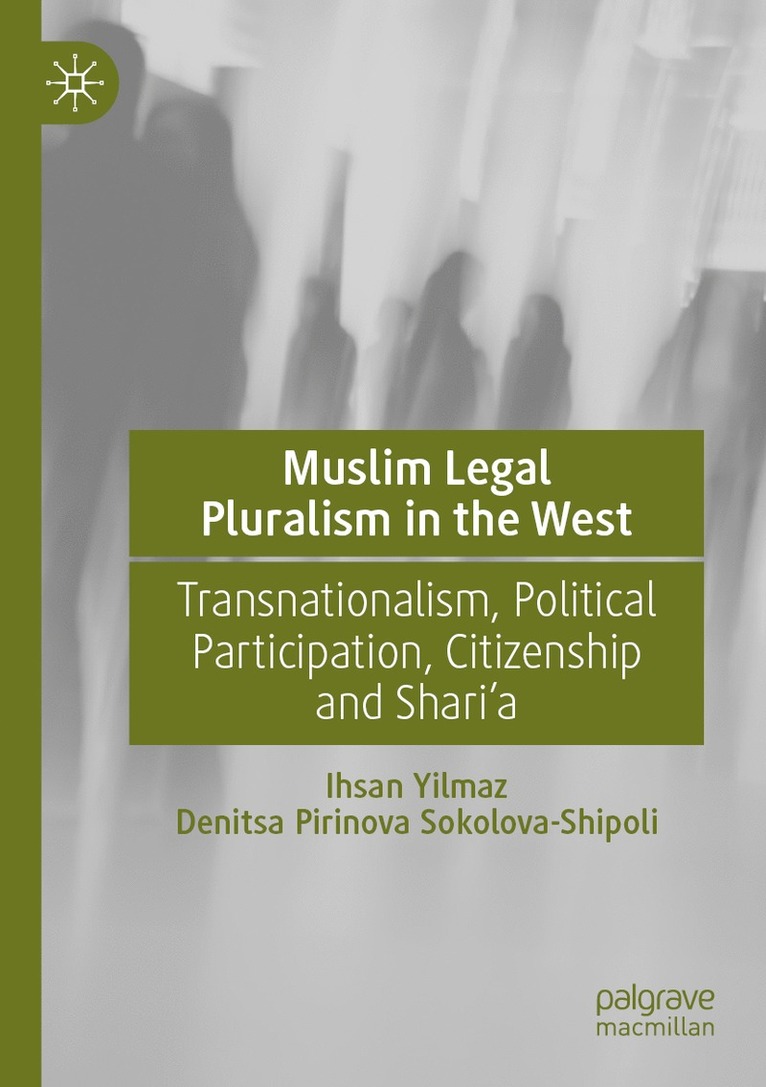 Ihsan Yilmaz, Denitsa Pirinova Sokolova-Shipoli - Muslim Legal Pluralism in the West, Häftad