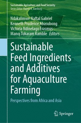 bokomslag Sustainable Feed Ingredients and Additives for Aquaculture Farming