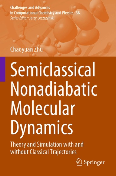 Chaoyuan Zhu - Semiclassical Nonadiabatic Molecular Dynamics, Häftad