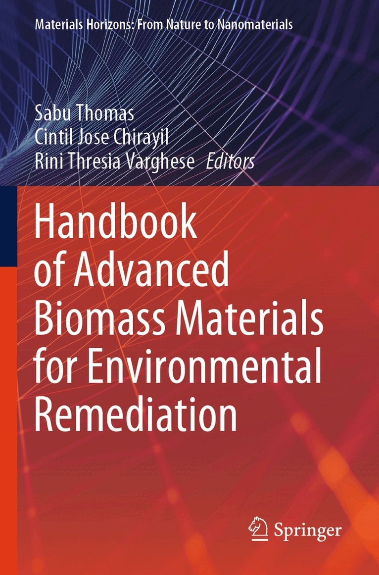 Sabu Thomas, Cintil Jose Chirayil, Rini Thresia Varghese - Handbook of Advanced Biomass Materials for Environmental Remediation, Häftad