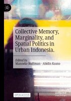 Manneke Budiman, Abidin Kusno - Collective Memory, Marginality, and Spatial Politics in Urban Indonesia., Häftad. Tillgänglighet: Lägg i varukorg