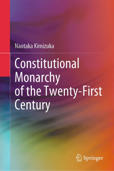 bokomslag Constitutional Monarchy of the Twenty-First Century