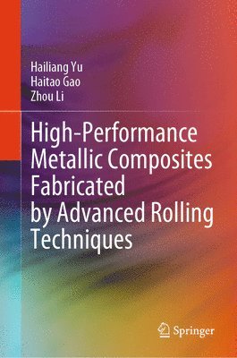 bokomslag High-Performance Metallic Composites Fabricated by Advanced Rolling Techniques