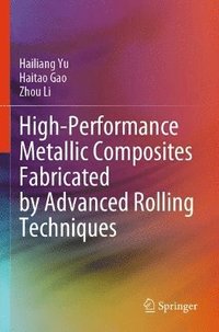 bokomslag High-Performance Metallic Composites Fabricated by Advanced Rolling Techniques