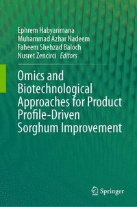 bokomslag Omics and Biotechnological Approaches for Product Profile-Driven Sorghum Improvement